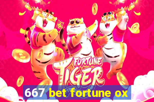 667 bet fortune ox